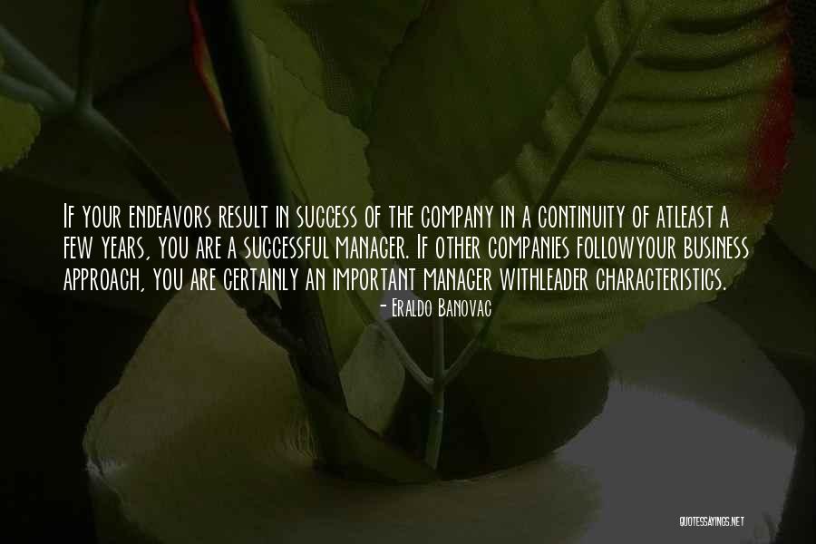 Success Leadership Management Quotes By Eraldo Banovac Success Leadership Management Quotes By Eraldo Banovac