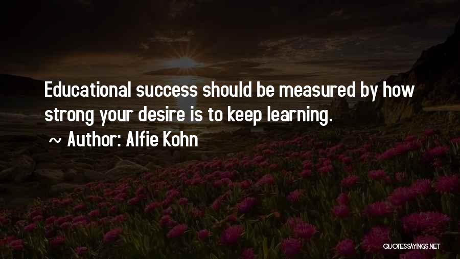 Success Measured Quotes By Alfie Kohn