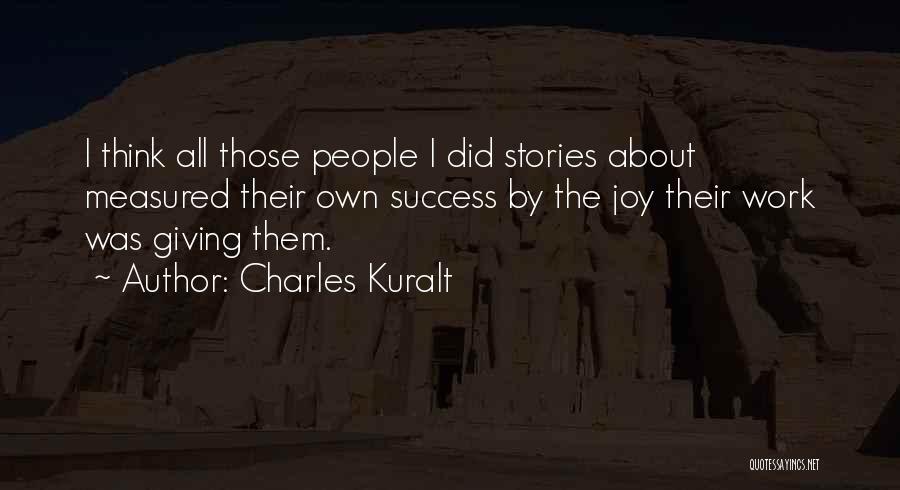 Success Measured Quotes By Charles Kuralt