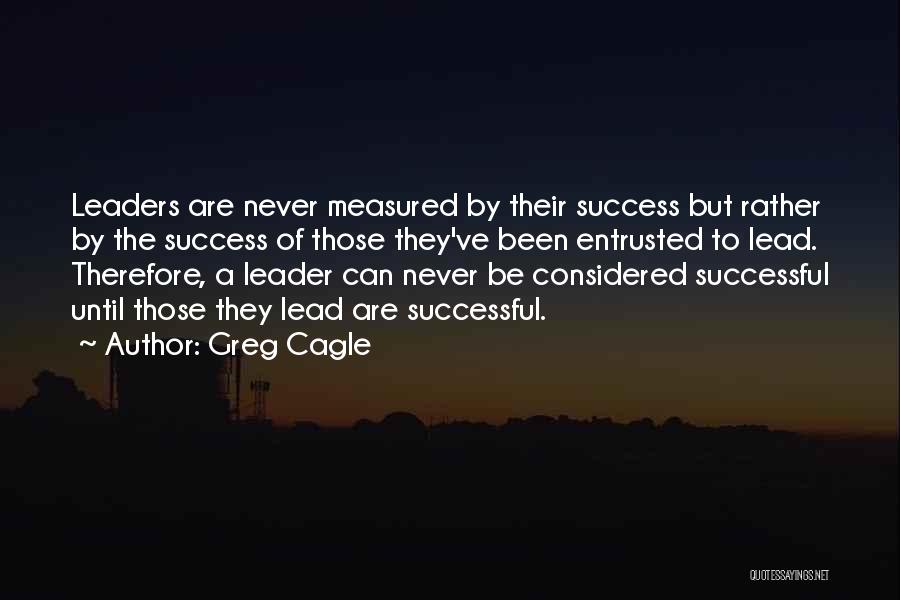 Success Measured Quotes By Greg Cagle