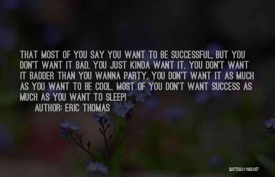 Success No Sleep Quotes By Eric Thomas