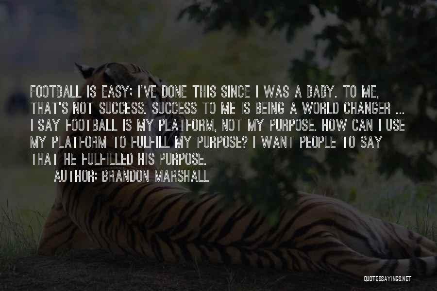 Success Not Easy Quotes By Brandon Marshall