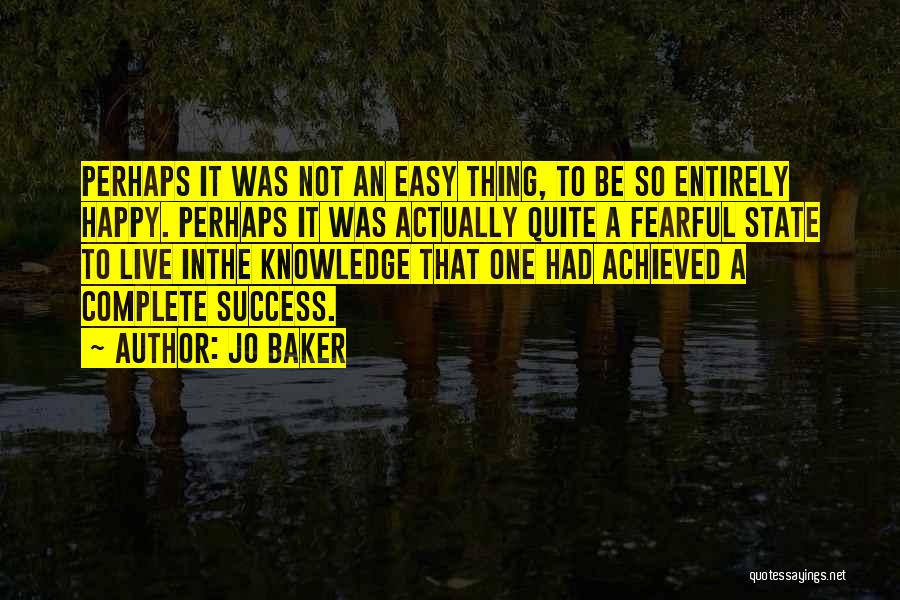Success Not Easy Quotes By Jo Baker
