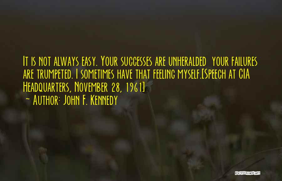 Success Not Easy Quotes By John F. Kennedy