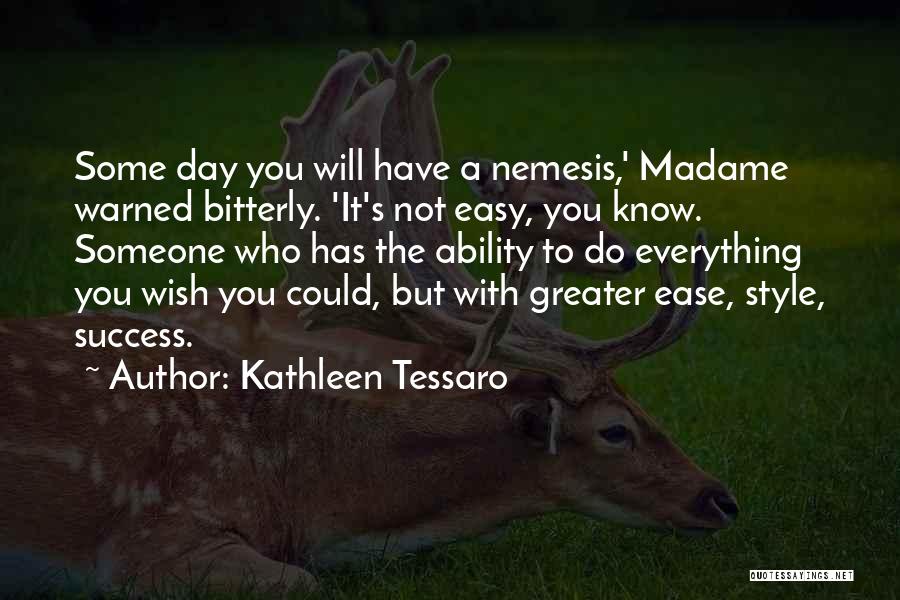 Success Not Easy Quotes By Kathleen Tessaro