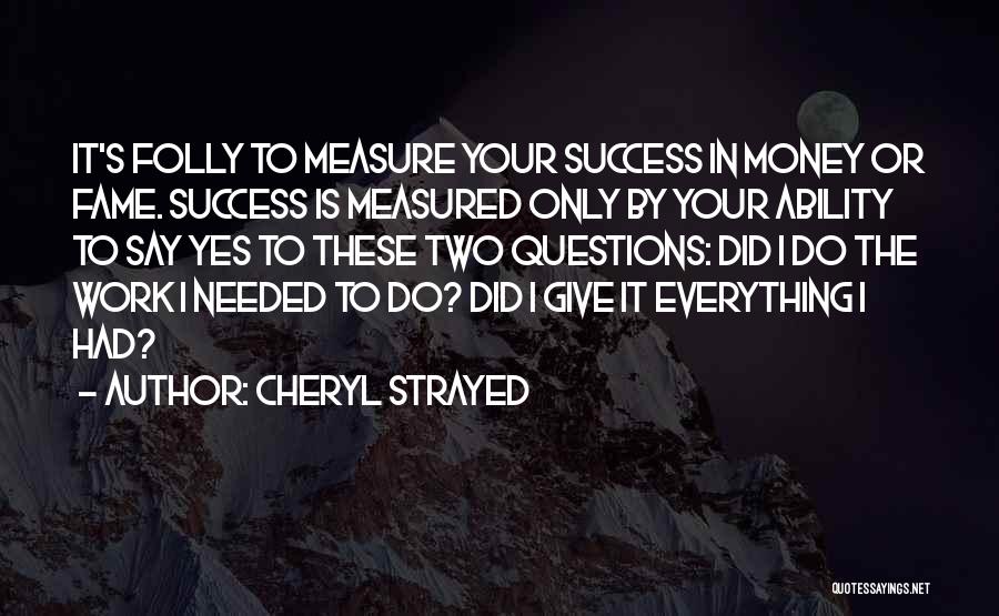 Success Not Measured Money Quotes By Cheryl Strayed