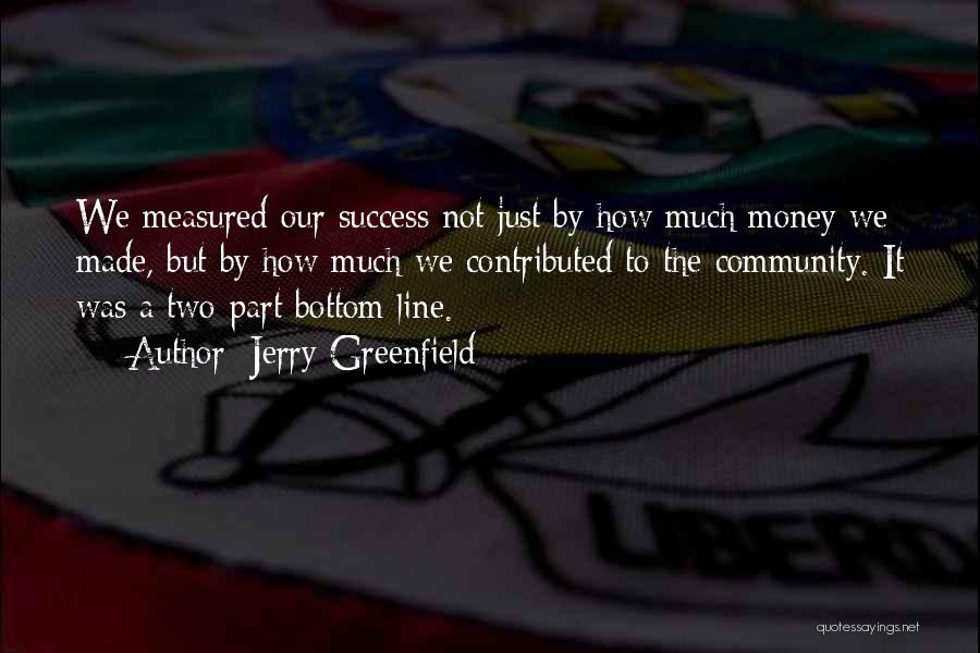 Success Not Measured Money Quotes By Jerry Greenfield