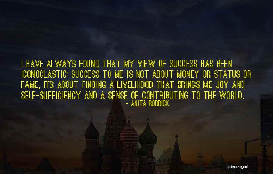 Success Not Money Quotes By Anita Roddick Success Not Money Quotes By Anita Roddick
