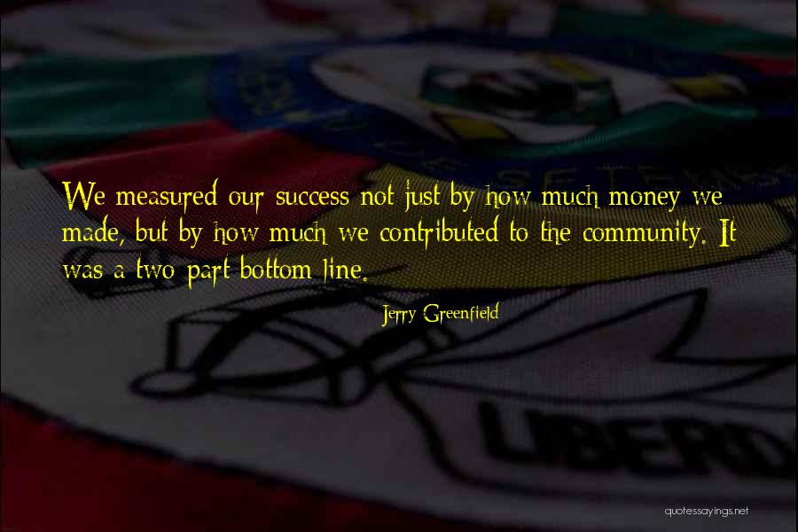 Success Not Money Quotes By Jerry Greenfield