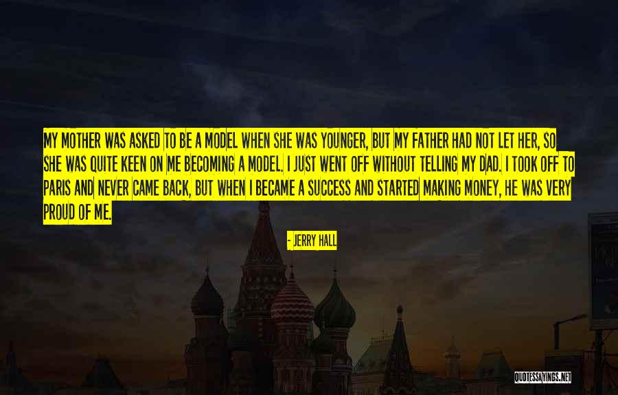 Success Not Money Quotes By Jerry Hall Success Not Money Quotes By Jerry Hall