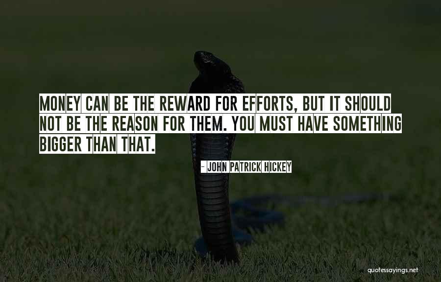 Success Not Money Quotes By John Patrick Hickey Success Not Money Quotes By John Patrick Hickey
