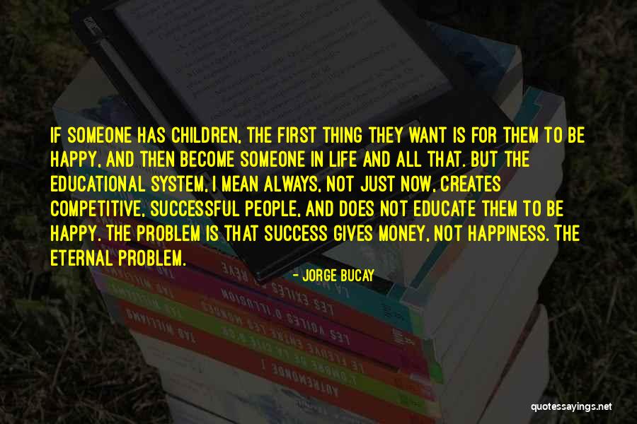Success Not Money Quotes By Jorge Bucay Success Not Money Quotes By Jorge Bucay