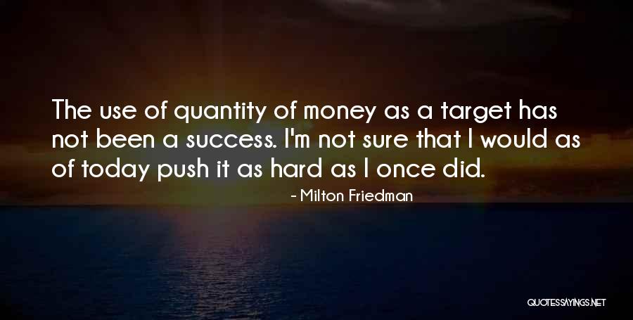 Success Not Money Quotes By Milton Friedman