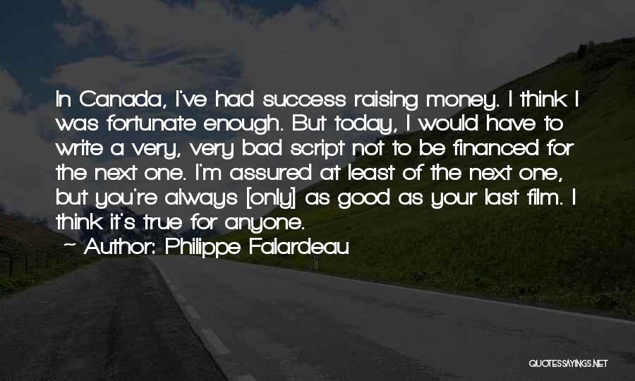Success Not Money Quotes By Philippe Falardeau