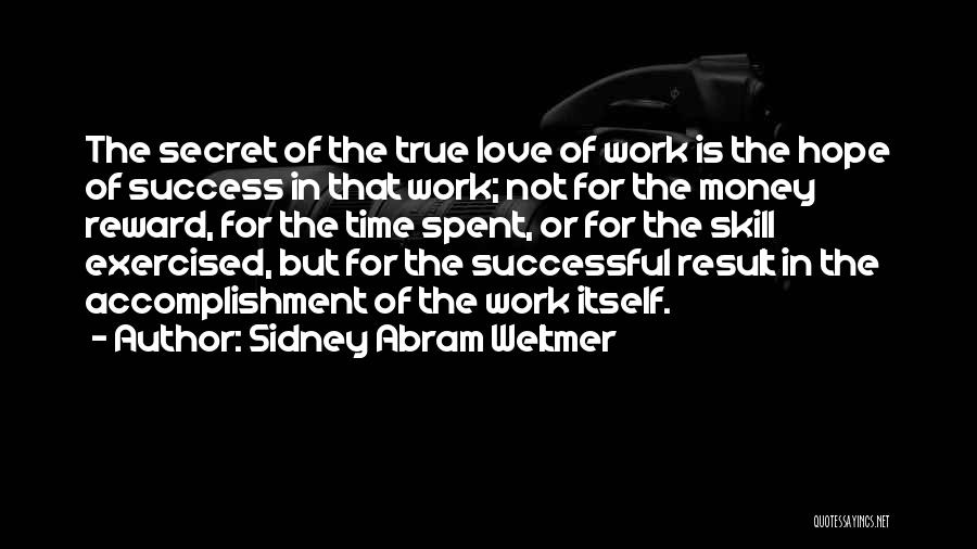 Success Not Money Quotes By Sidney Abram Weltmer