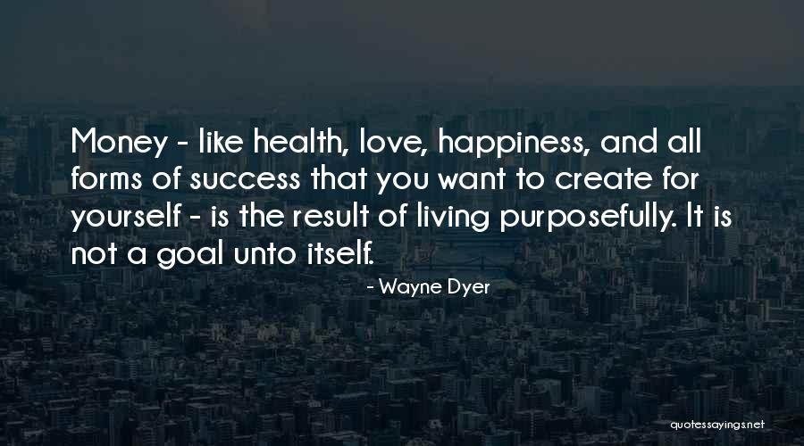 Success Not Money Quotes By Wayne Dyer Success Not Money Quotes By Wayne Dyer