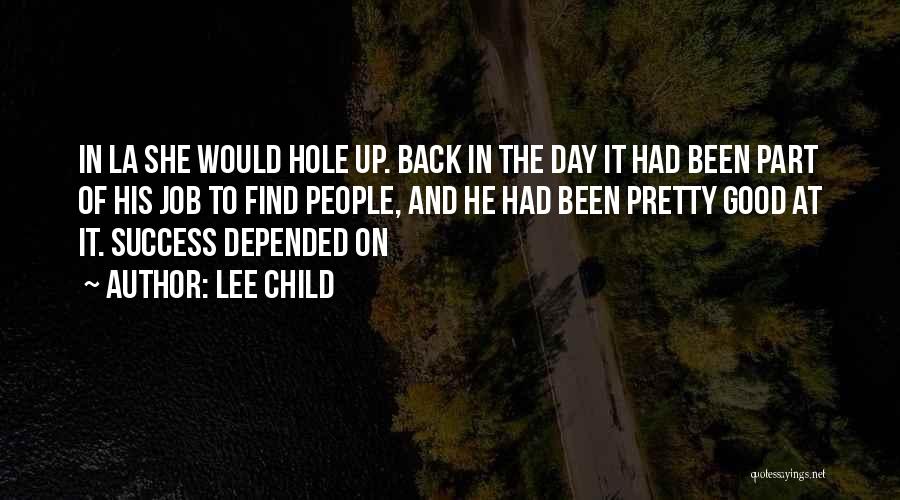 Success On The Job Quotes By Lee Child