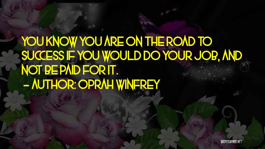 Success On The Job Quotes By Oprah Winfrey