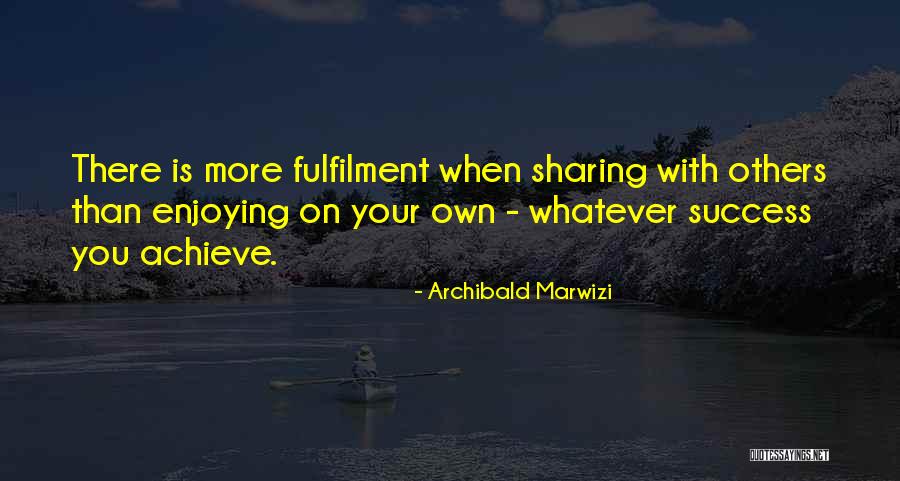 Success On Your Own Quotes By Archibald Marwizi Success On Your Own Quotes By Archibald Marwizi