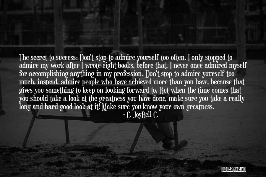 Success On Your Own Quotes By C. JoyBell C. Success On Your Own Quotes By C. JoyBell C.