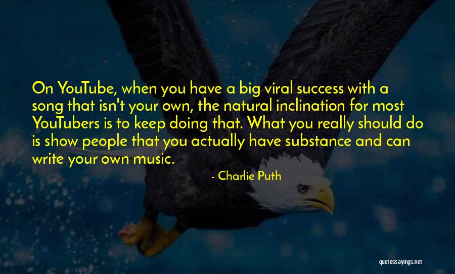 Success On Your Own Quotes By Charlie Puth