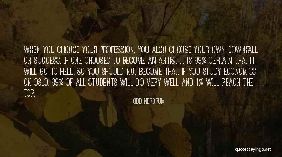 Success On Your Own Quotes By Odd Nerdrum Success On Your Own Quotes By Odd Nerdrum