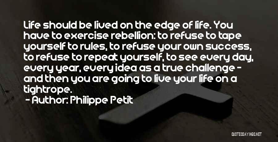 Success On Your Own Quotes By Philippe Petit