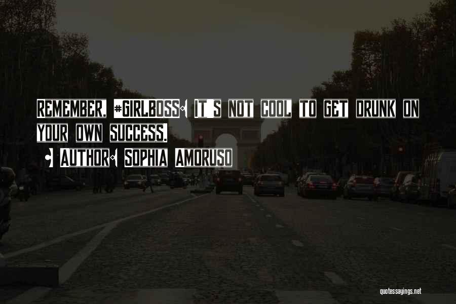 Success On Your Own Quotes By Sophia Amoruso