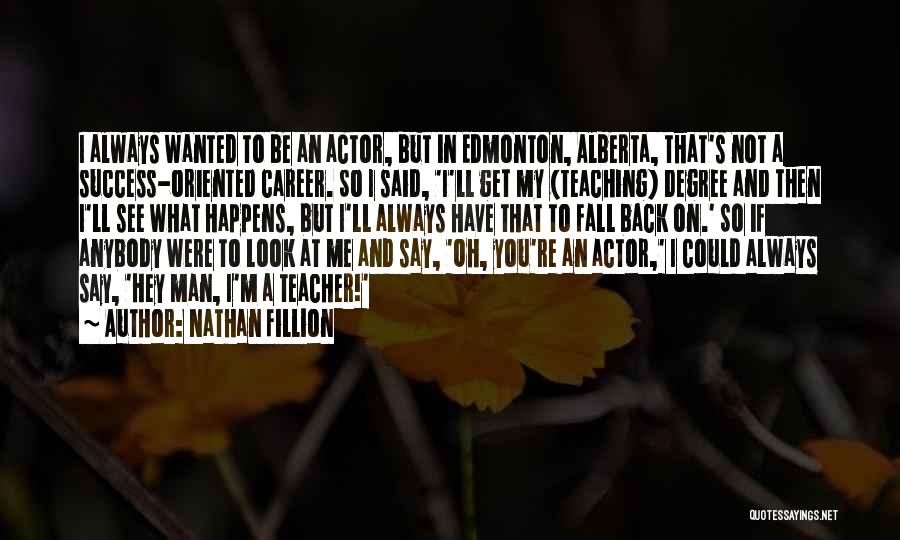 Success Oriented Quotes By Nathan Fillion