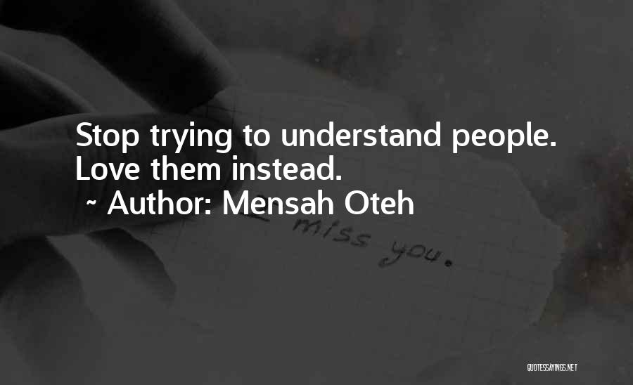 Success Over Love Quotes By Mensah Oteh