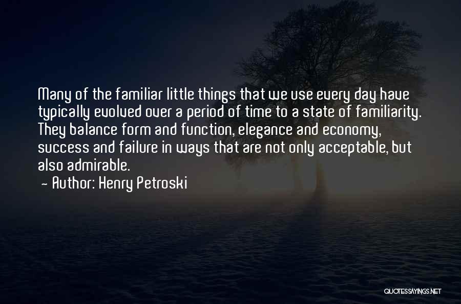 Success Over Time Quotes By Henry Petroski