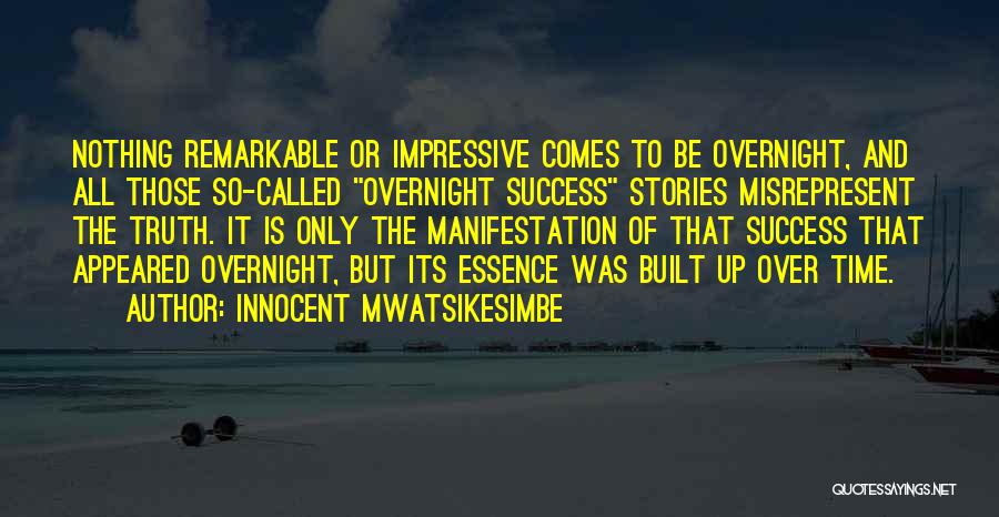 Success Over Time Quotes By Innocent Mwatsikesimbe