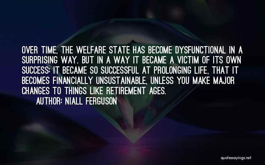 Success Over Time Quotes By Niall Ferguson