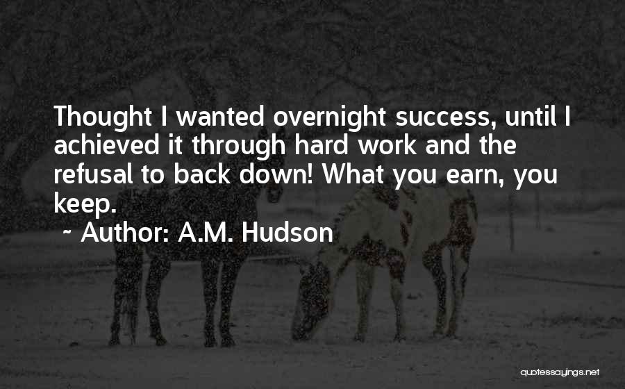 Success Overnight Quotes By A.M. Hudson