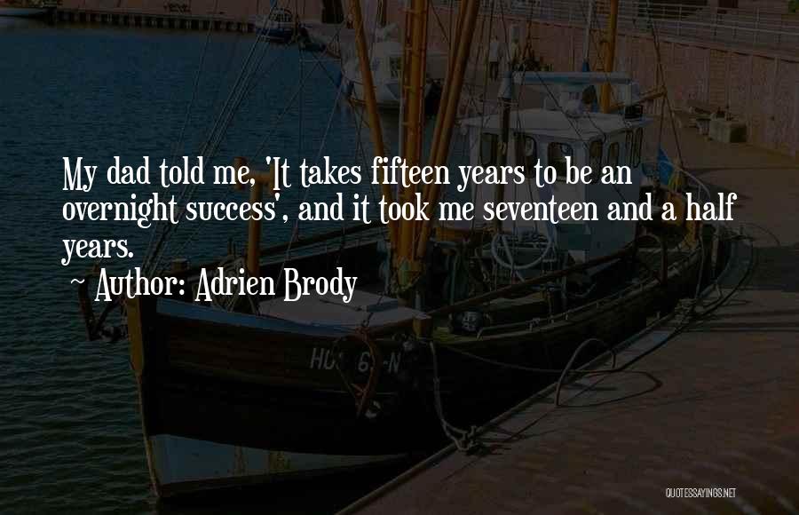 Success Overnight Quotes By Adrien Brody