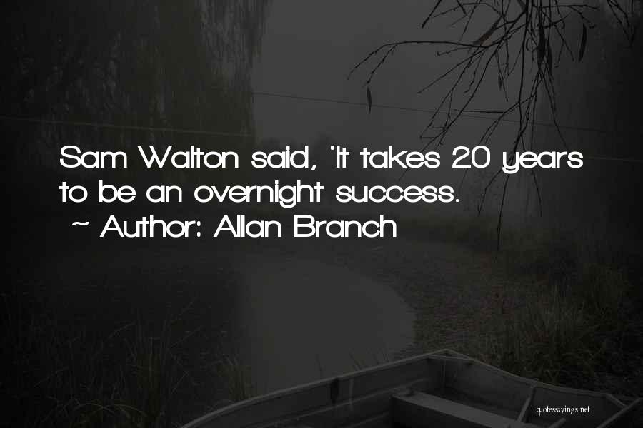Success Overnight Quotes By Allan Branch