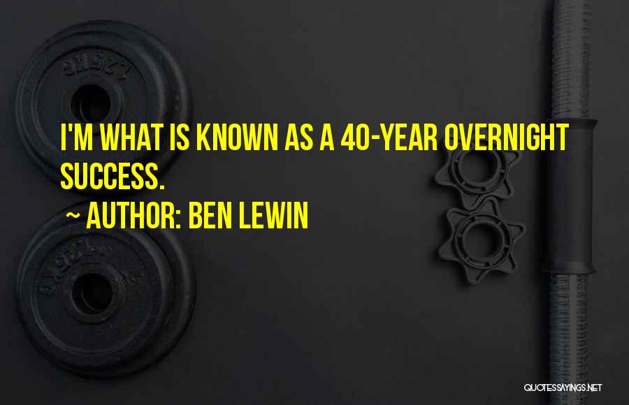 Success Overnight Quotes By Ben Lewin