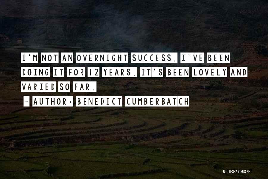 Success Overnight Quotes By Benedict Cumberbatch