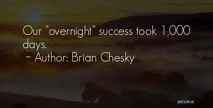 Success Overnight Quotes By Brian Chesky
