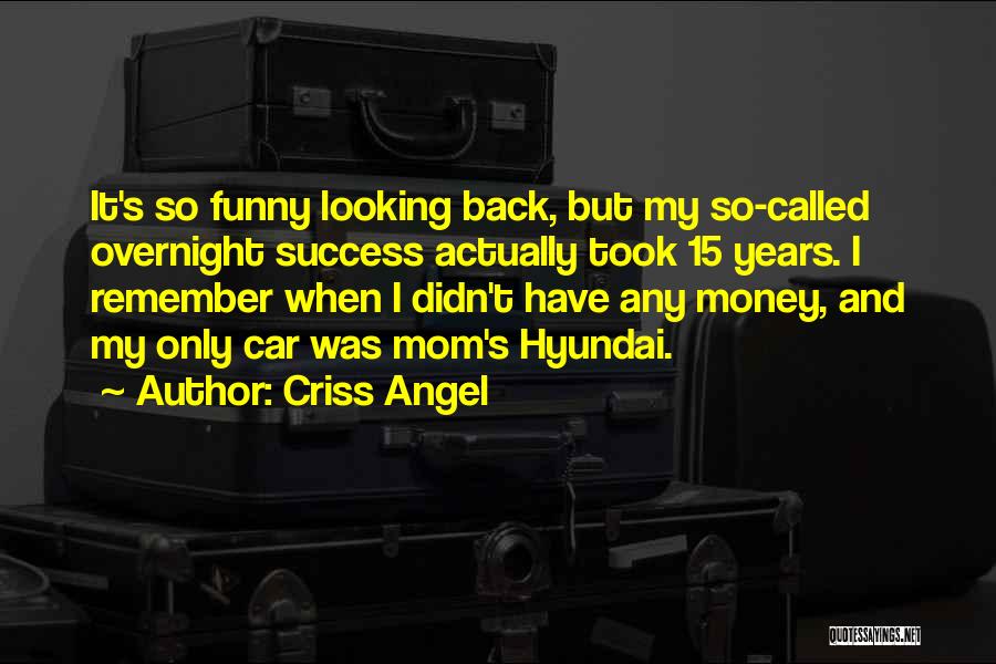 Success Overnight Quotes By Criss Angel