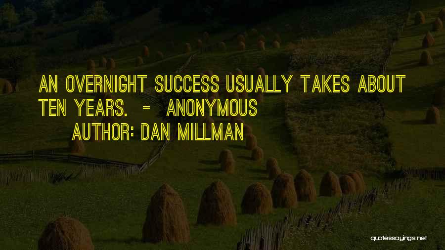 Success Overnight Quotes By Dan Millman