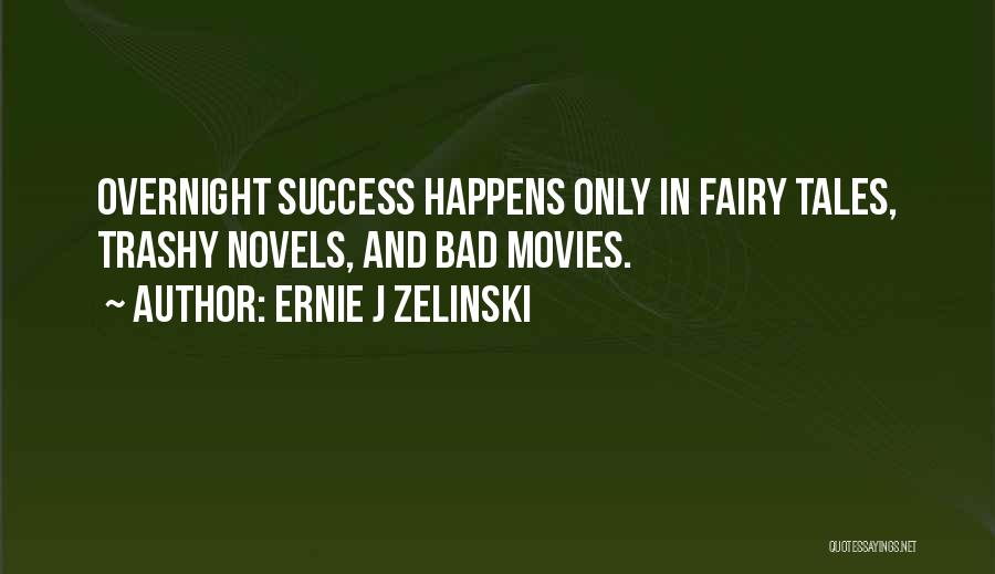 Success Overnight Quotes By Ernie J Zelinski
