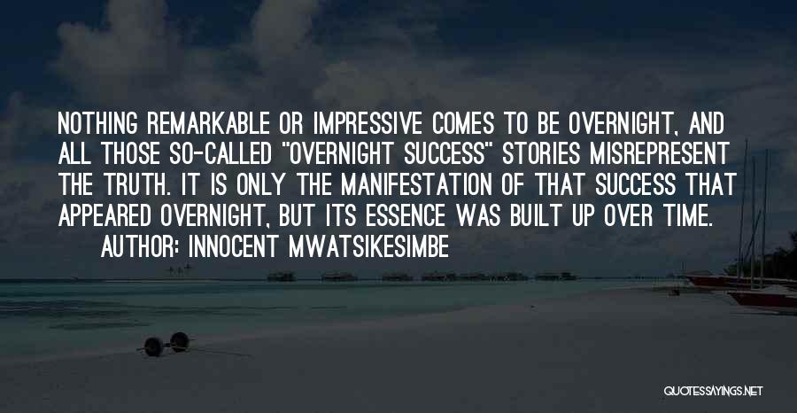 Success Overnight Quotes By Innocent Mwatsikesimbe