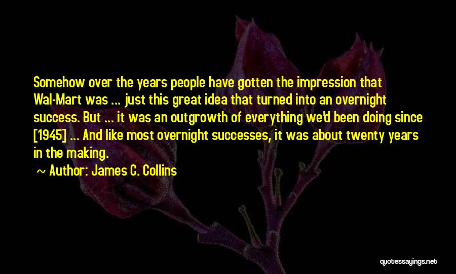 Success Overnight Quotes By James C. Collins
