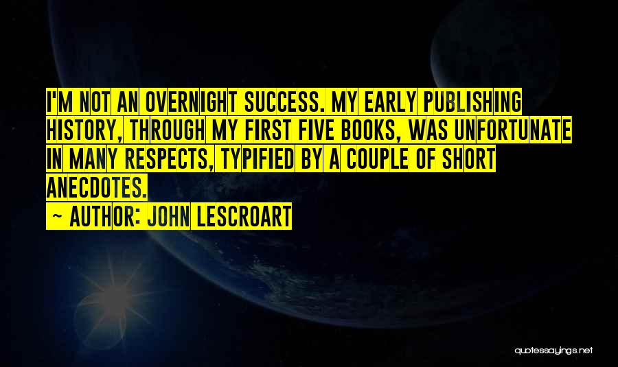 Success Overnight Quotes By John Lescroart