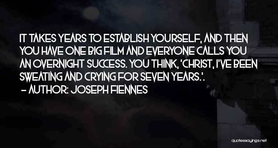 Success Overnight Quotes By Joseph Fiennes