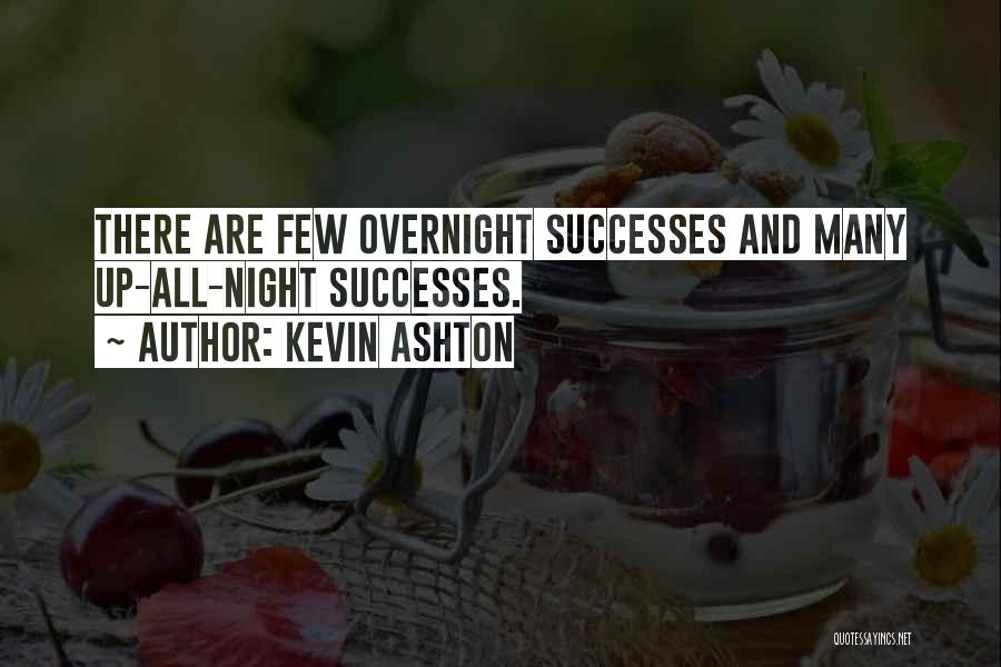 Success Overnight Quotes By Kevin Ashton