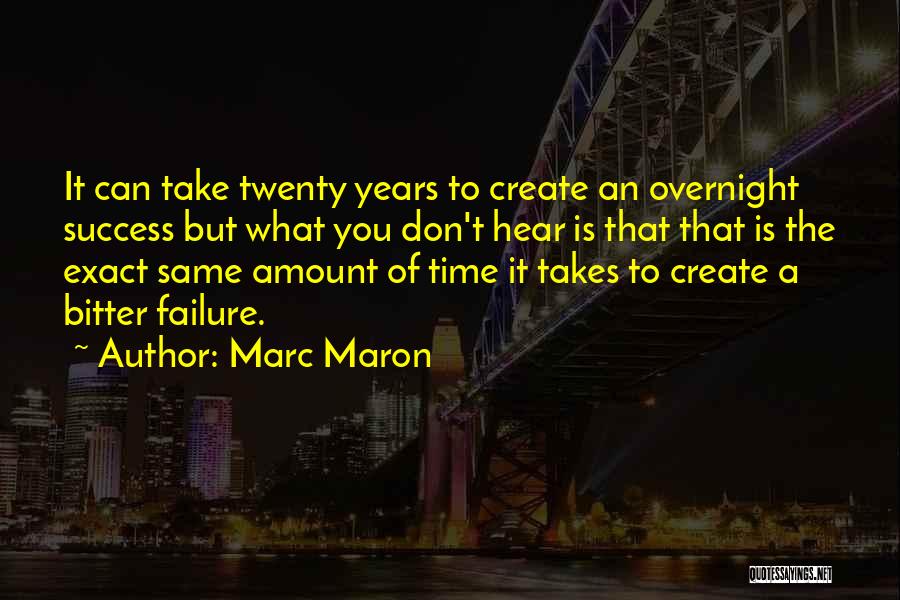 Success Overnight Quotes By Marc Maron