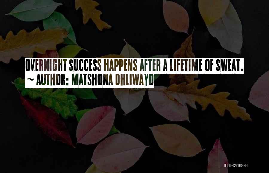 Success Overnight Quotes By Matshona Dhliwayo