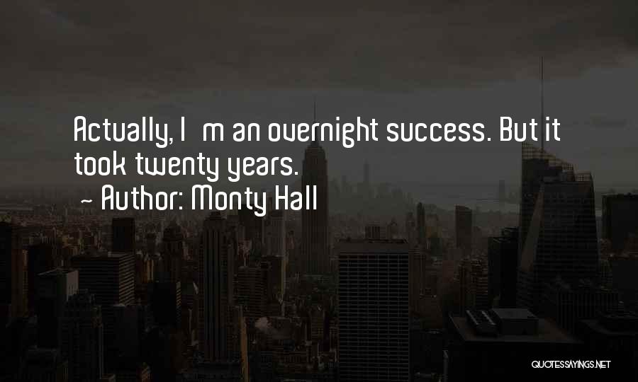 Success Overnight Quotes By Monty Hall
